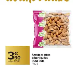 Carrefour PROFRUIT Amandes crues décortiquées offre