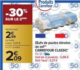 Carrefour CARREFOUR CLASSIC Œufs de poules élevées au sol offre