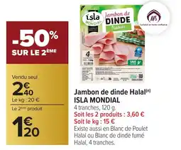 Carrefour ISLA MONDIAL Jambon de dinde Halal offre
