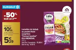 Carrefour ISLA MONDIAL Lamelles de kebab au poulet Halal surgelées Format familial offre