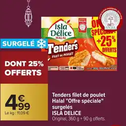 Carrefour ISLA DELICE Tenders filet de poulet Halal Offre spéciale surgelés offre