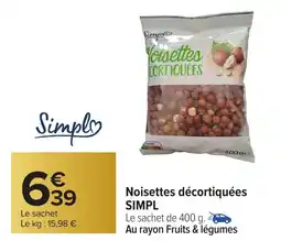 Carrefour SIMPL Noisettes décortiquées offre