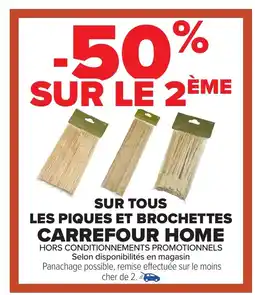 Carrefour CARREFOUR HOME Sur tous les piques et brochettes offre