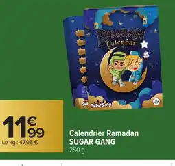 Carrefour SUGAR GANG Calendrier Ramadan offre