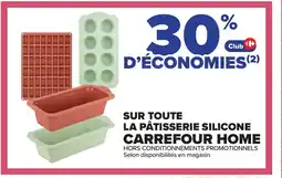 Carrefour CARREFOUR HOME Sur toute la pâtisserie silicone offre