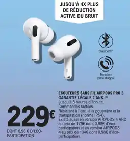E.Leclerc Ecouteurs sans fil airpods pro 3 garantie légale 2 ans. (3) jusqu'à 8 heures d'écoute. offre