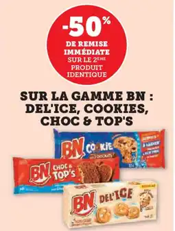 Hyper U SUR LA GAMME BN DEL'ICE, COOKIES, CHOC & TOP'S offre