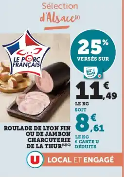 Hyper U Roulade de lyon fin ou de jambon charcuterie de la thur offre