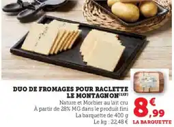 Hyper U Duo de fromages pour raclette le montagnon offre