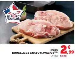 Hyper U Porc rouelle de jambon avec os offre