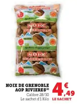 Hyper U Noix de grenoble aop rivieres offre