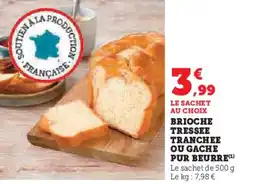 Hyper U Brioche tressee tranchee ou gache pur beurre offre