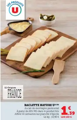 Hyper U Raclette nature u offre