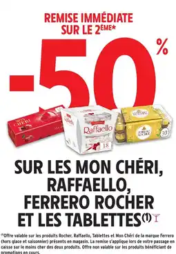 Intermarché Express SUR LES MON CHÉRI, RAFFAELLO FERRERO ROCHER ET LES TABLETTES offre