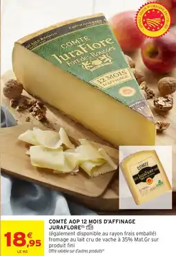 Intermarché Express Comté aop 12 mois d'affinage juraflore offre