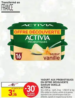 Intermarché Express YAOURT AUX PROBIOTIQUES EN OFFRE DÉCOUVERTE SAVEUR VANILLE ACTIVIA offre