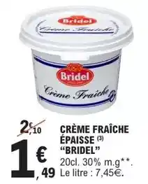 E.Leclerc Bridel - crème fraîche épaisse offre