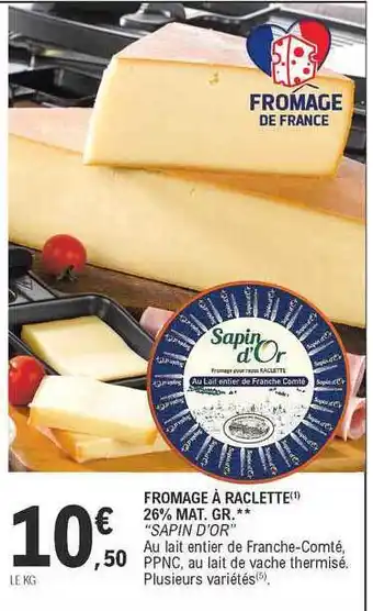 E.Leclerc Fromage à Raclette 26% Mat. Gr. offre