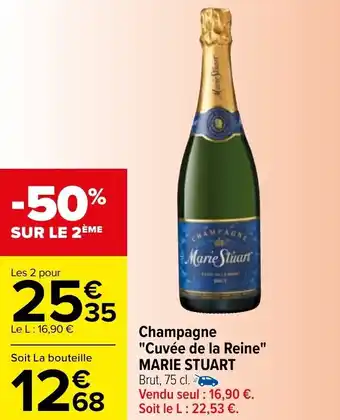 Carrefour Champagne "cuvée de la reine" MARIE STUART offre