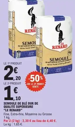 E.Leclerc Semoule de blé dur de qualité supérieure le renard offre