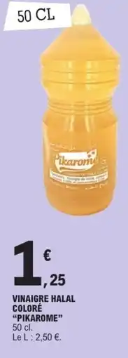 E.Leclerc Vinaigre halal coloré pikarome offre