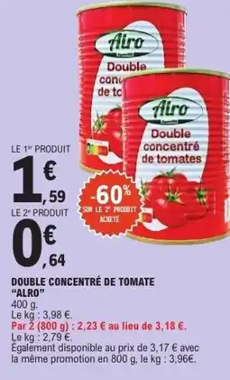 E.Leclerc Double concentré de tomate alro offre