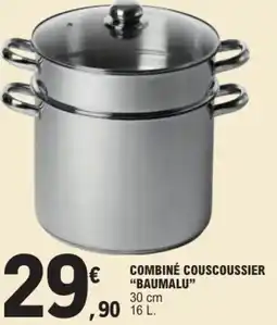E.Leclerc Combiné couscoussier baumalu offre