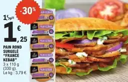 E.Leclerc Pain rond surgelé france kebab offre