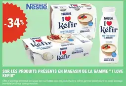 E.Leclerc SUR LES PRODUITS PRÉSENTS EN MAGASIN DE LA GAMME I LOVE KEFIR offre