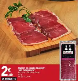E.Leclerc Magret de canard tranché les thomasines offre