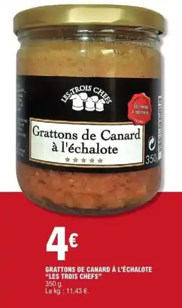 E.Leclerc Grattons de canard à l'échalote les trois chefs offre