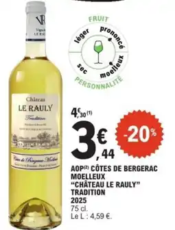 E.Leclerc Aop côtes de bergerac moelleux château le rauly tradition 2025 offre