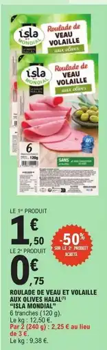 E.Leclerc ROULADE DE VEAU ET VOLAILLE AUX OLIVES HALAL offre