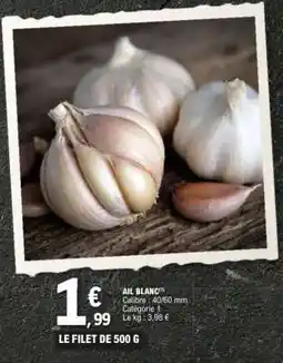 E.Leclerc Ail blanc offre