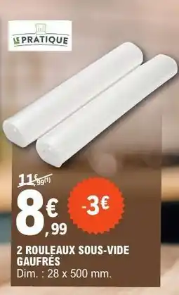 E.Leclerc 2 ROULEAUX SOUS-VIDE GAUFRÉS offre
