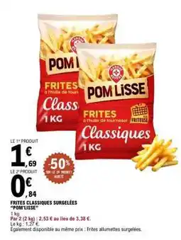 E.Leclerc Frites Classiques Surgelées Pom'Lisse offre