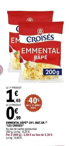 E.Leclerc EMMENTAL RÂPÉ 29% MAT.GR. “LES CROISÉS” offre