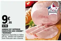 E.Leclerc JAMBON CUIT SUPÉRIEUR CHARCUTIER SANS COUENNE 'MADRANGE' offre