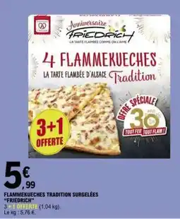 E.Leclerc FLAMMEKUECHES TRADITION SURGELÉES “FRIEDRICH” offre