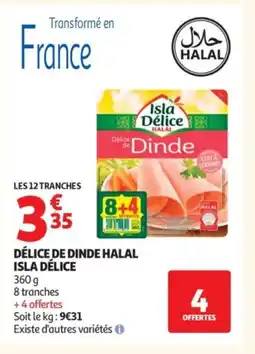 Auchan ISLA DÉLICE Délice de dinde halal offre