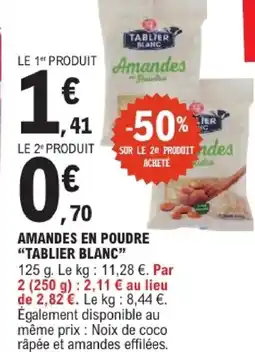 E.Leclerc TABLIER BLANC Amandes en poudre offre
