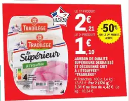 E.Leclerc TRADILÈGE Jambon de qualité supérieure dégraissé et découenné cuit à l'étouffée offre
