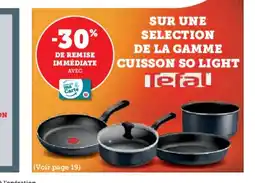 Hyper U TEFAL Sur une selection de la gamme cuisson so light offre