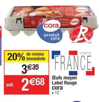 Cora x Carrefour Œufs moyen label rouge offre