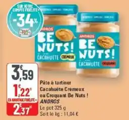 G20 Pâte à tartiner cacahuète crémeux ou croquant be nuts andros offre