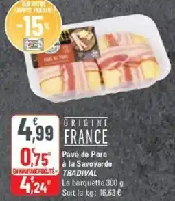 G20 Pavé de porc à la savoyarde tradival offre