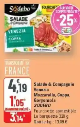 G20 Salade & compagnie venezia mozzarella, coppa, gorgonzola sodebo offre
