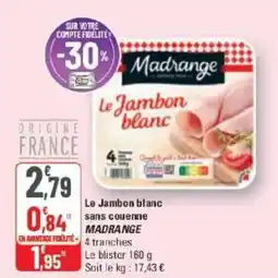 G20 Le jambon blanc sans couenne madrange offre