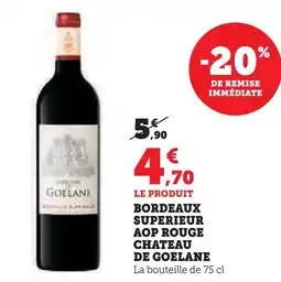 Super U Chateau de goelane bordeaux superieur aop rouge offre