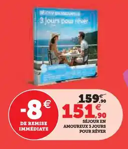 Super U Séjour en amoureux 3 jours pour rêver offre